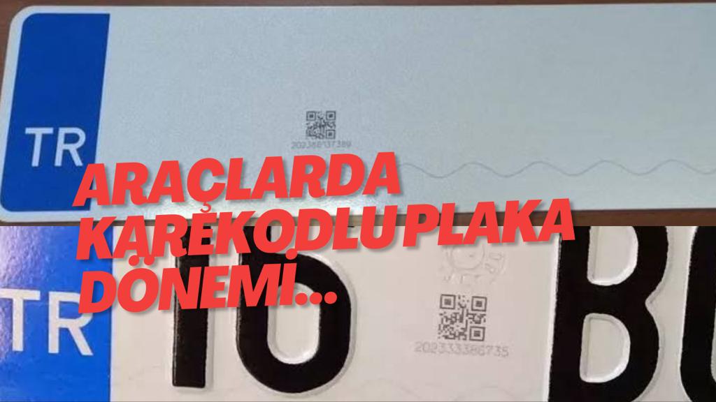 PLAKALARDA KAREKOD UYGULAMASI YÜRÜRLÜĞE GİRDİ…